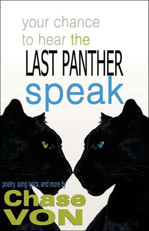 Your Chance to Hear the Last Panther Speak de Chase Von