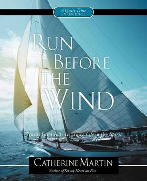 Run Before the Wind de Catherine Martin