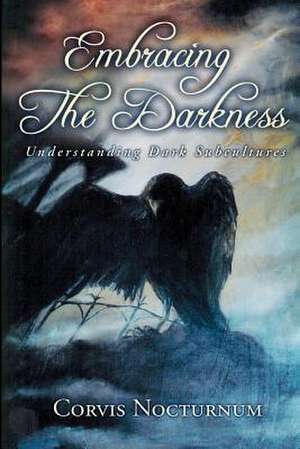 Embracing the Darkness de Corvis Nocturnum