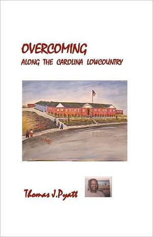 Overcoming Along the Carolina Lowcountry: Analysis of United States Preparedness and Response de Pyatt, MR Thomas J.