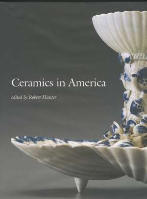 Ceramics in America 2007 de Rob Hunter