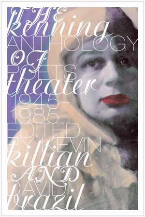 The Kenning Anthology of Poets Theater: 1945-1985 de Kevin Killian