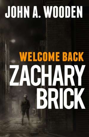 Welcome Back Zachary Brick de John A Wooden