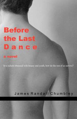 Before the Last Dance de James Randall Chumbley