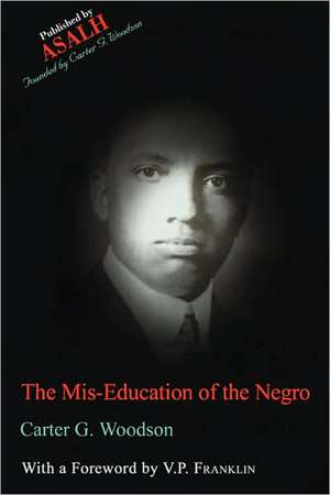 The Mis-Education of the Negro de Carter G. Woodson