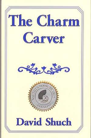 The Charm Carver de David Shuch