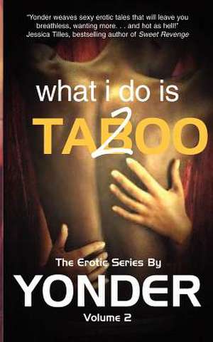 What I Do Is Taboo 2 de Yonder