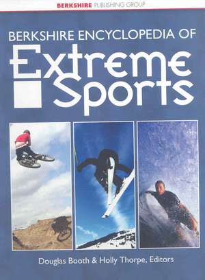 Berkshire Encyclopedia of Extreme Sports de Douglas Booth