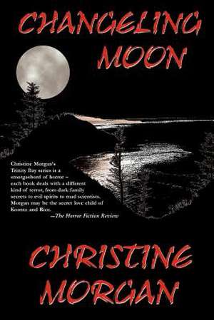 Changeling Moon de Christine Morgan