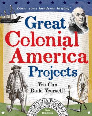 Great Colonial America Projects de Kris Bordessa