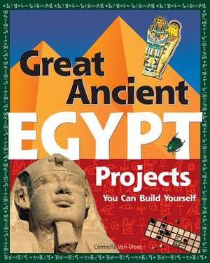 Great Ancient Egypt Projects: You Can Build Yourself de Carmella Van Vleet