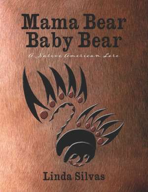 Mama Bear Baby Bear de Linda Silvas