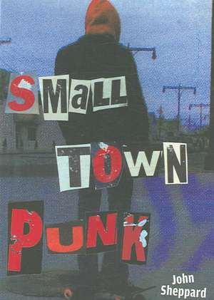 Small Town Punk de John Sheppard