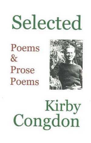 Selected Poems and Prose Poems de Kirby Congdon