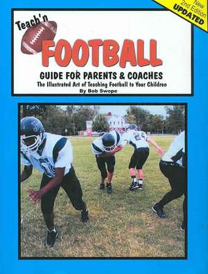 Teach'n Football Guide for Parents & Coaches de Bob Swope