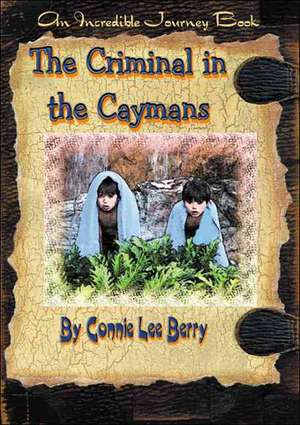 The Criminal in the Caymans de Connie Lee Berry