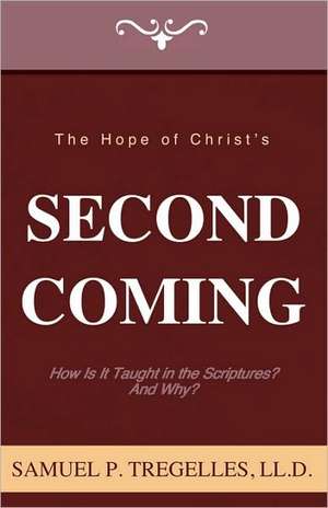 The Hope of Christ's Second Coming de Samuel Prideaux Tregelles