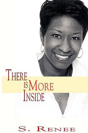 There Is More Inside de S. Renee Smith