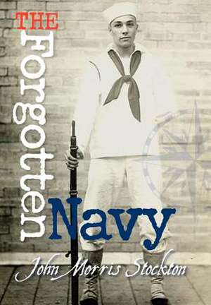 The Forgotten Navy de John Stockton