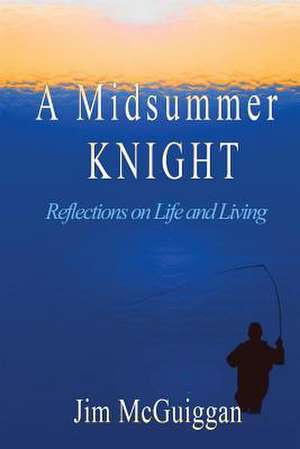 A Midsummer Knight de Jim McGuiggan