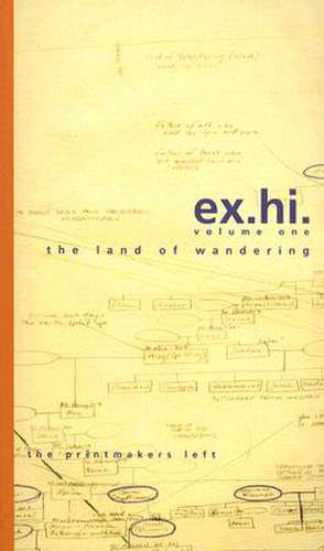 The Land of Wandering: Exquisite History, Volume One de The Printmakers Left