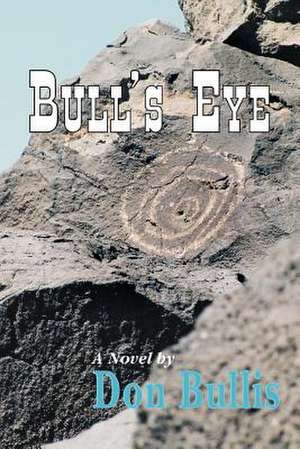 Bull's Eye de Don Bullis