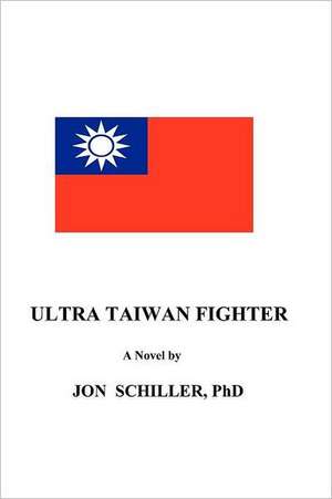 Ultra Taiwan Fighter: A Helpful Guide to Getting Your Debts Paid and Your Life Back on Track de Jon Schiller