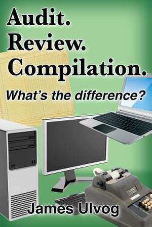 Audit. Review. Compilation. de James L. Ulvog