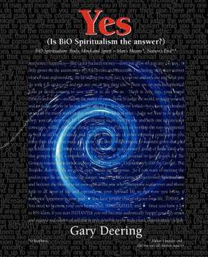 Yes (Is Bio Spiritualism the Answer? de Gary Deering