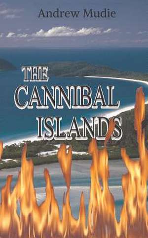 The Cannibal Islands de William Andrew Mudie