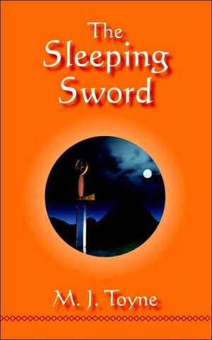 The Sleeping Sword de Marcus Toyne