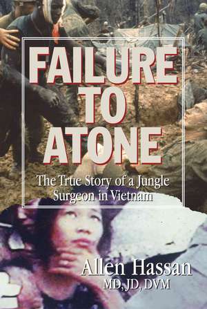 Failure to Atone: The True Story of a Jungle Surgeon in Vietnam de David Drum