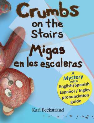 Crumbs on the Stairs - Migas en las escaleras de Karl Beckstrand