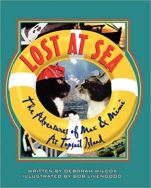 Lost at Sea: The Adventures of Max & Mimi at Topsail Island de Deborah Wilcox