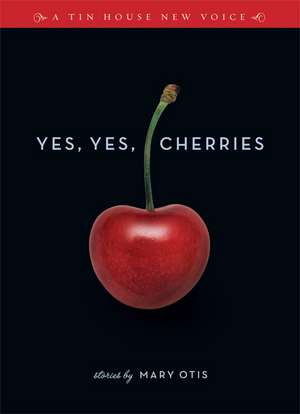 Yes, Yes, Cherries de Mary Otis