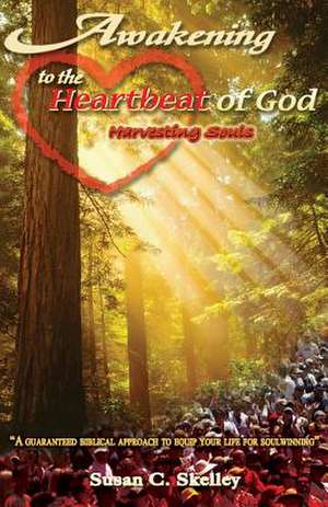 Awakening to the Heartbeat of God de Susan C Skelley