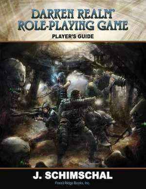 Darken Realm Role Playing Game Player's Guide de Jason Schimschal