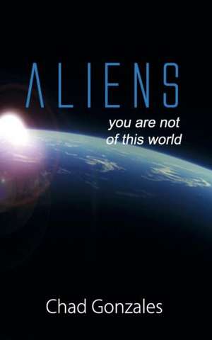 Aliens de Chad W. Gonzales