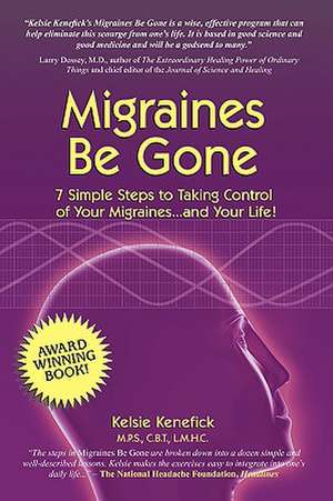 Migraines Be Gone de Kelsie Kenefick