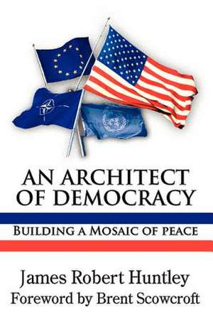 An Architect of Democracy de James Robert Huntley