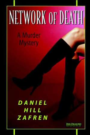 Network of Death de Daniel Hill Zafren