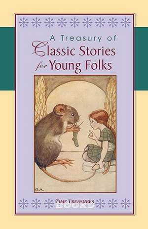 A Treasury of Classic Stories for Young Folks de Unknown