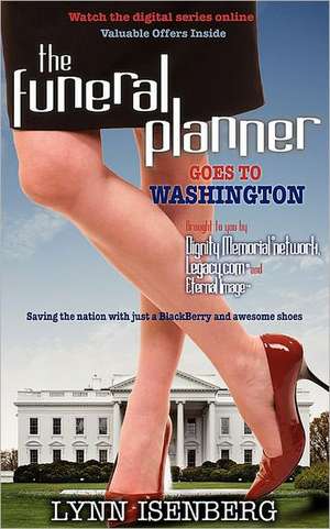 The Funeral Planner Goes to Washington de Lynn Isenberg