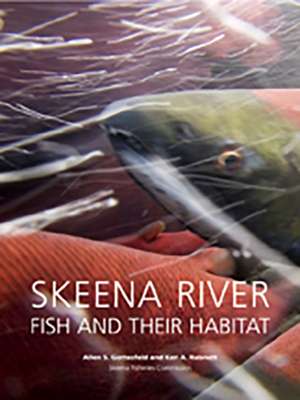 Skeena River Fish and Their Habitat de Allen S. Gottesfeld