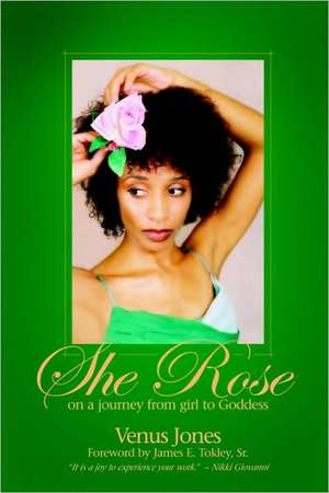 She Rose: On a Journey from Girl to Goddess de Venus Jones