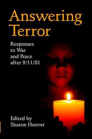 Answering Terror: Responses to War and Peace After 9/11/01 de Sharon Hoover