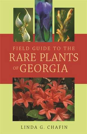 Field Guide to the Rare Plants of Georgia de Linda G. Chafin