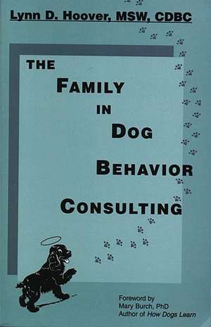 The Family in Dog Behavior Consulting de Lynn D. Hoover