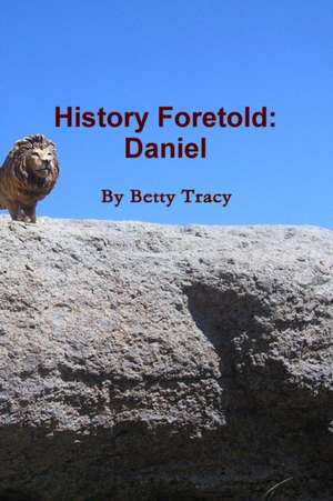 History Foretold de Betty Tracy