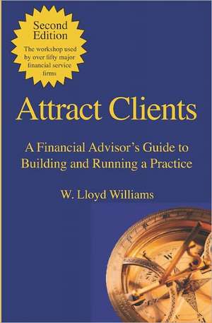 Attract Clients: 2nd Edition de W. Lloyd Williams